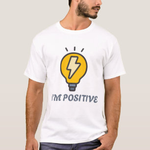  I'm Positive Electrical Engineer Humor Tech Gift T-Shirt