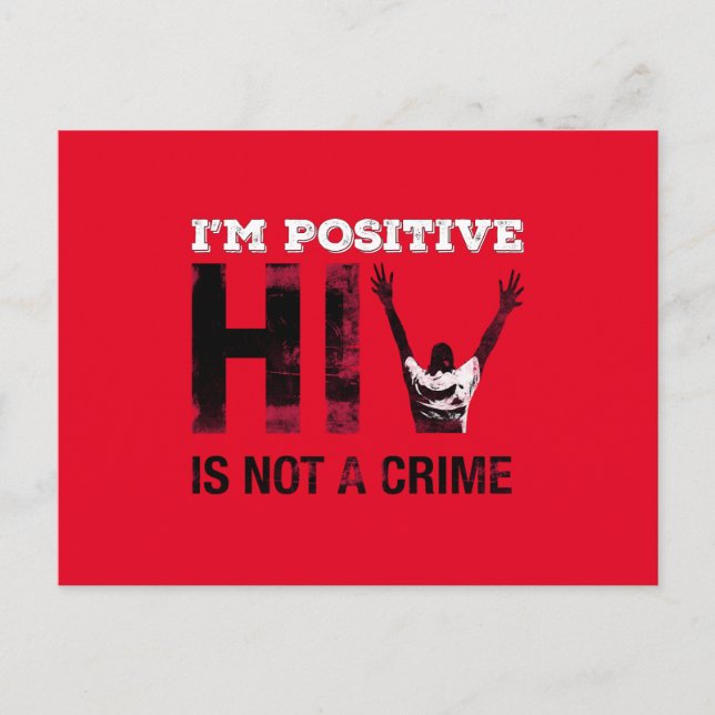 I'm Positive HIV is Not A Crime Postcard (Front)