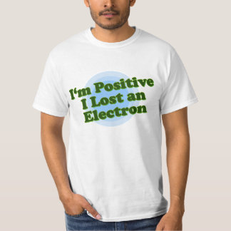 I'm positive I lost an Electron T-Shirt