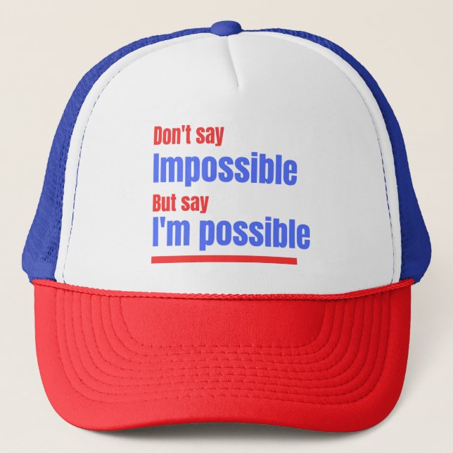 I'm Possible Motivational Trucker Hat (Front)