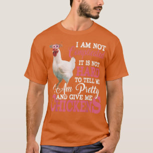 I'm Pretty And Give Me Chickens Funny Floral Chick T-Shirt