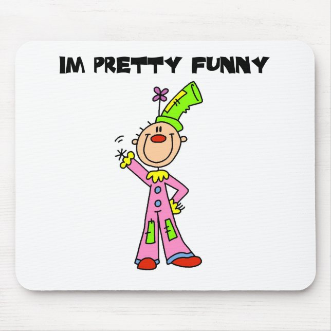 I'm Pretty Funny Mouse Pad (Front)