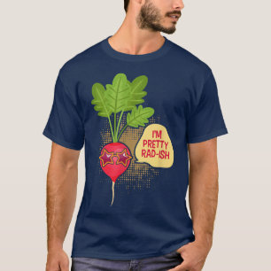 I'm Pretty Rad-Ish Funny Vegetarian Vegan Radish 8 T-Shirt
