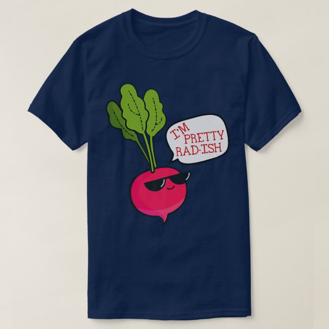 I'm Pretty RadIsh Funny Vegetarian Vegan Radish  T-Shirt (Design Front)