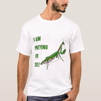 I'm preying for you. T-Shirt