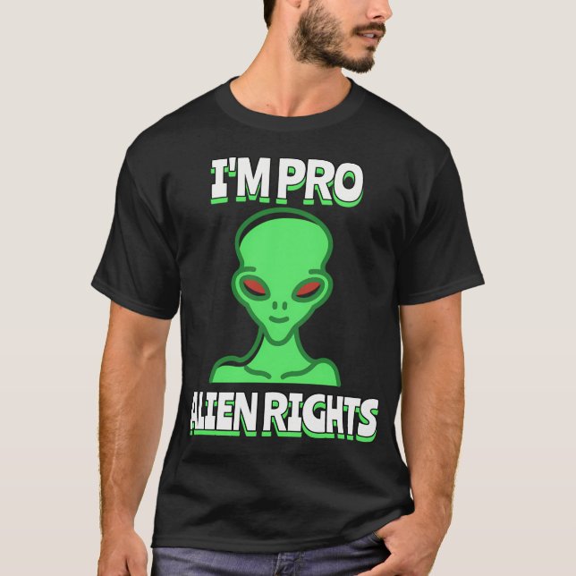 I'M Pro Alien Rights T-Shirt (Front)