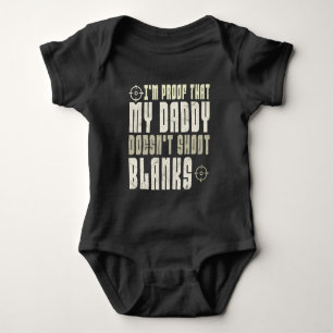 I'm Proof Daddy Doesn't Shoot Blanks Baby Bodysuit