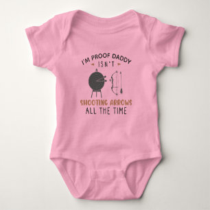 I'm Proof Daddy Isn't Shooting Arrows All the Time Baby Bodysuit