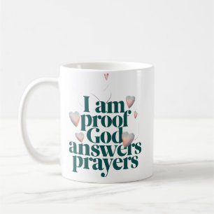 I'm Proof God Answers Prayers Christian Faith Coffee Mug