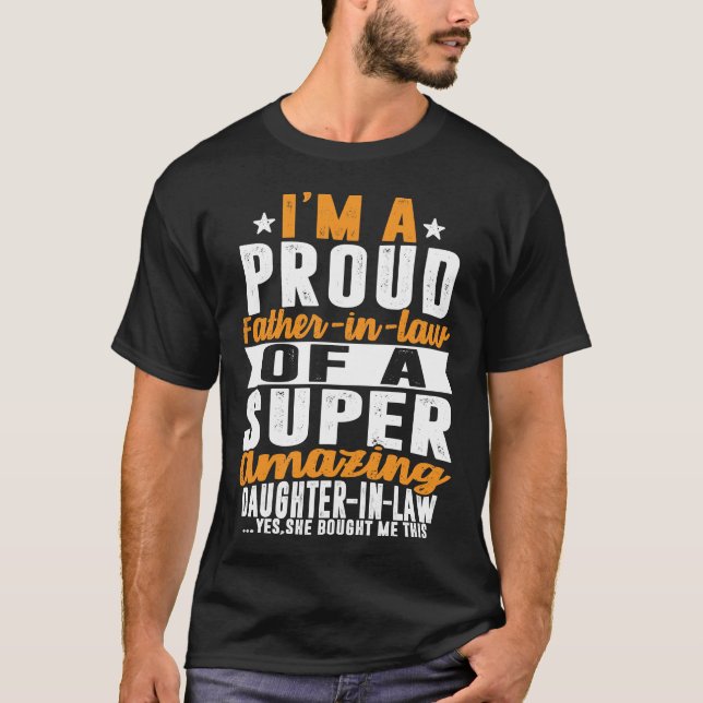 I'm Proud Amazing Daughter In Law Father In Law T-Shirt (Front)