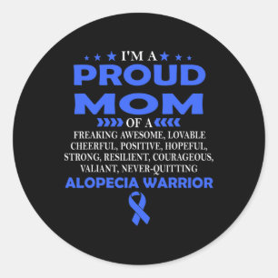 I'm proud mum of Alopecia warrior t Classic Round Sticker