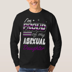 I'm Proud Of My Asexual Daughter Supportive Mom Da T-Shirt