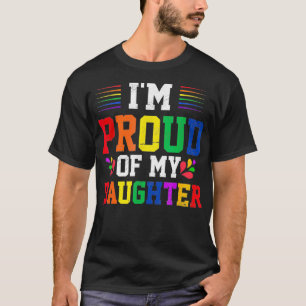 Im Proud Of My Daughter Rainbow Pride Month LGBTQ  T-Shirt