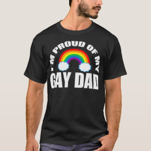 Im Proud of My Gay Dad LGBT Son Daughter  T-Shirt