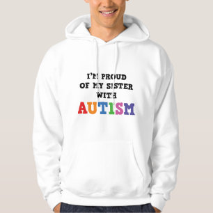 I'm Proud Of My Sister With Autism Hoodie