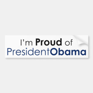 I'm Proud of President Obama (bumper sticker) Bumper Sticker