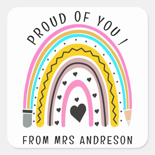  I'm Proud of You Colourful Teacher Encouragement  Square Sticker (Front)