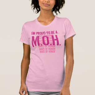 I'm proud to be a MAID OF HONOR T-Shirt