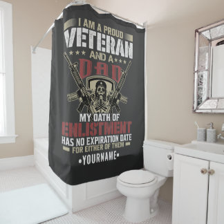 I'm Proud To Be A Veteran And A Dad Shower Curtain
