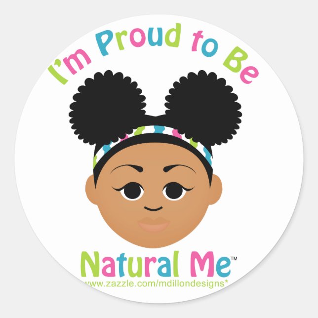 I'm Proud to Be Natural Me! Classic Round Sticker (Front)