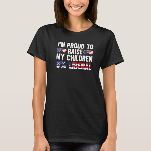 I'm Proud To Chidren 0 Liberal Fourth Of July T-Shirt (Front)