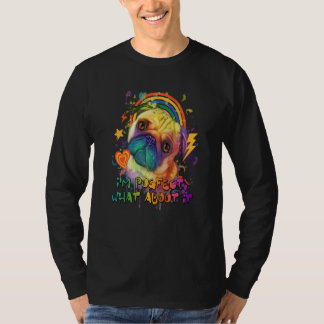 Im Pugfect What About It Pug Animal Pun Dutch Bull T-Shirt