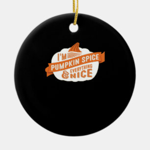 I'm Pumpkin Spice And Everything Nice Ceramic Tree Decoration