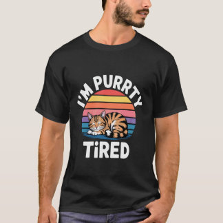 I'm Purrrty Tired Sleepy Cat Exhaustion Humour --- T-Shirt