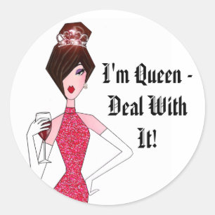 I'm Queen -Deal With It! Stickers