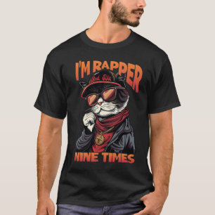I'm Rapper And Die Nine Times T-Shirt
