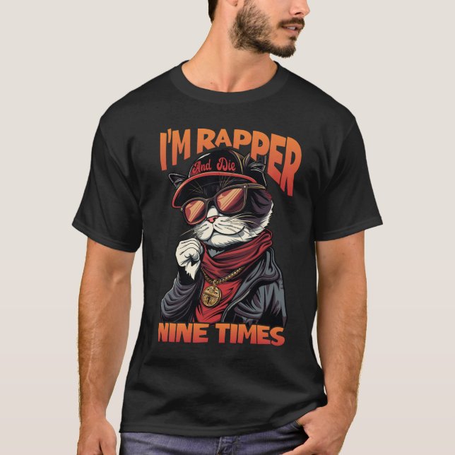 I'm Rapper And Die Nine Times T-Shirt (Front)