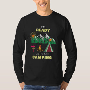 I'm Ready and Let's Go Camping Outdoor T-Shirt