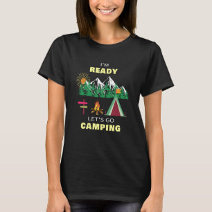 I'm Ready and Let's Go Camping Outdoor T-Shirt