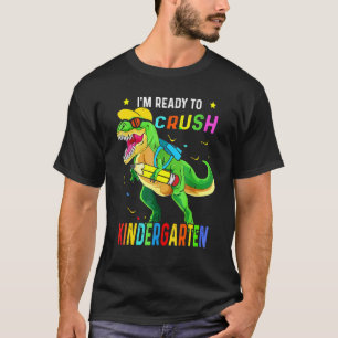 I'm Ready Crush Kindergarten Back To School Dinosa T-Shirt