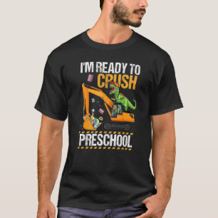 I'm Ready Crush Preschool Dinosaur Construction Ve T-Shirt