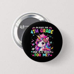 Im Ready for 4th Grade Unicorn First Day of School 6 Cm Round Badge