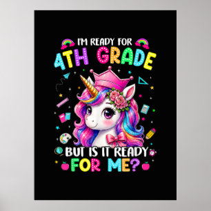 Im Ready for 4th Grade Unicorn First Day of School Poster