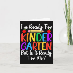 Im Ready For Kindergarten Back To School Teacher Card