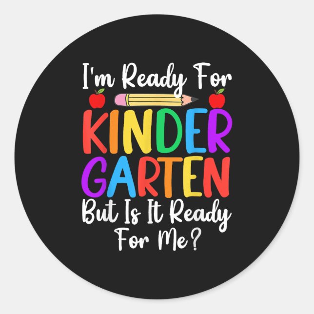 Im Ready For Kindergarten Back To School Teacher  Classic Round Sticker (Front)