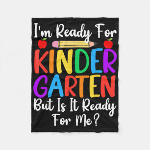 Im Ready For Kindergarten Back To School Teacher  Fleece Blanket