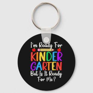 Im Ready For Kindergarten Back To School Teacher Key Ring