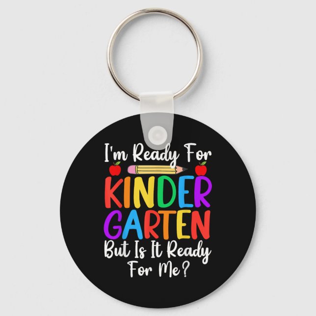 Im Ready For Kindergarten Back To School Teacher  Key Ring (Front)