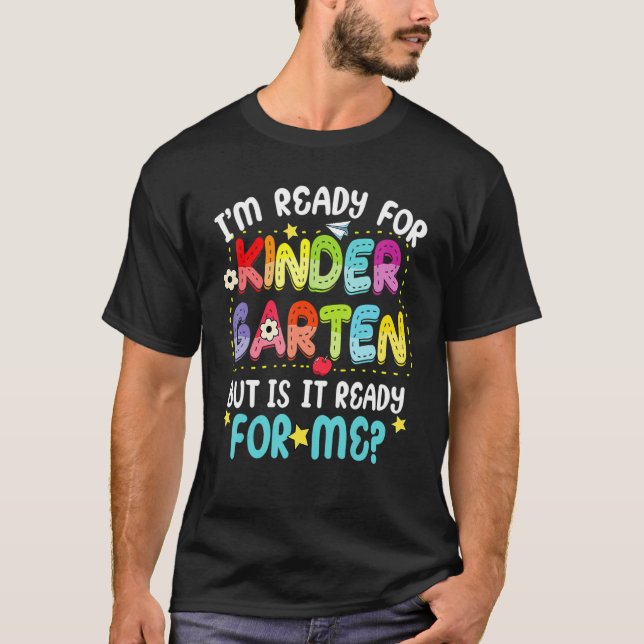 I'm Ready For Kindergarten First Day Of School Tea T-Shirt (Front)