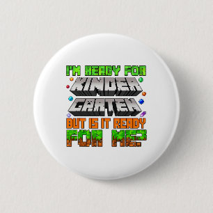 I'm Ready For Kindergarten Is It Ready For Me Back 6 Cm Round Badge