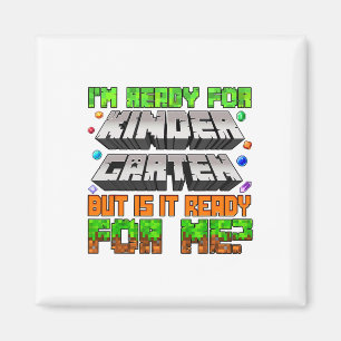 I'm Ready For Kindergarten Is It Ready For Me Back Magnet
