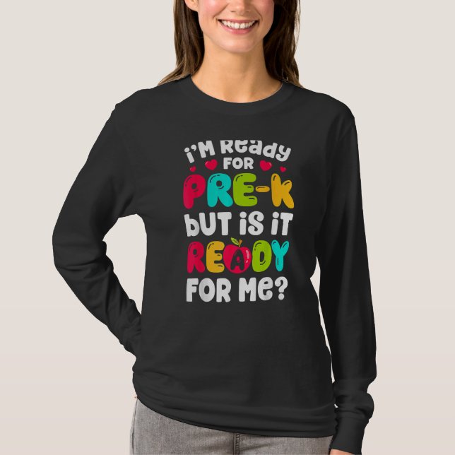 I'm Ready For Pre K  Back To School Pre Kindergart T-Shirt (Front)