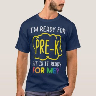 Im Ready For Pre-K Funny Prek First Day Of School  T-Shirt