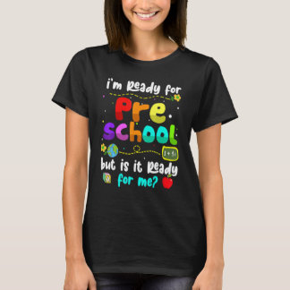 I'm Ready For Preschool  Teacher Back To School T-Shirt