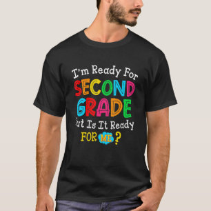 I'm Ready For Second Grade Student Teacher Back To T-Shirt