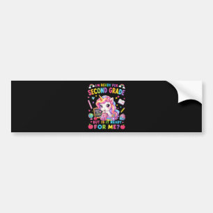 Im Ready for Second Grade Unicorn First Day Bumper Sticker